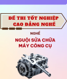 Đề thi tốt nghiệp cao đẳng nghề khóa 3 (2009-2012) - Nghề: Nguội sửa chữa máy công cụ - Môn thi: Thực hành nghề - Mã đề thi: SCMCC-TH07