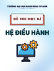 Đề thi học kỳ Hệ điều hành (Có đáp án)