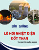 Bài giảng Lò hơi nhiệt điện đốt than - TS. Nguyễn Xuân Quang