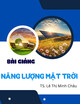 Bài giảng Năng lượng mặt trời - TS. Lê Thị Minh Châu