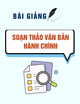 Giáo trình Soạn thảo văn bản hành chính (Cơ bản) - Bạch Xuân Hiến
