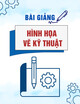 Bài giảng Hình họa - Vẽ kỹ thuật: Chương 2 