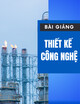Bài giảng Thiết kế công nghệ 3: Hệ thống tách chất