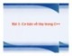 Bài giảng Cấu trúc dữ liệu và giải thuật trong C++ - Bài 3: Cơ bản về lớp trong C++