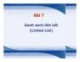 Bài giảng Cấu trúc dữ liệu và giải thuật trong C++ - Bài 7: Danh sách liên kết